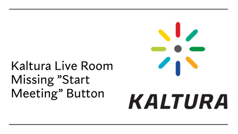 Thumbnail for entry Kaltura Live Room - Missing Start Meeting Button