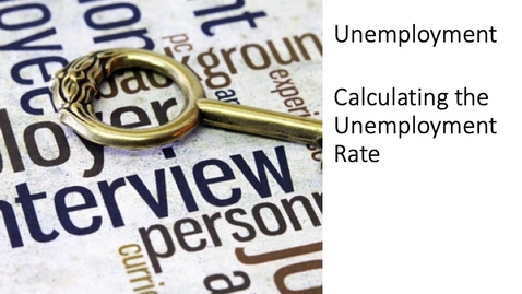 Thumbnail for Unemployment - Calculating the Unemployment Rate