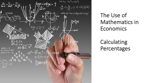 Thumbnail for The Use of Mathematics in Economics - Calculating Percentages