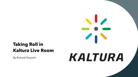 Thumbnail for entry Taking Roll in Kaltura
