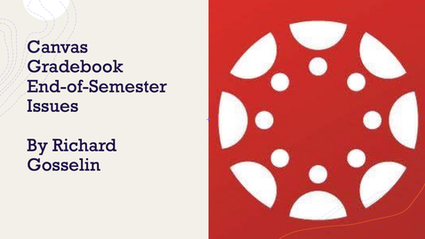 Thumbnail for Canvas Gradebook End-of-Semester Issues