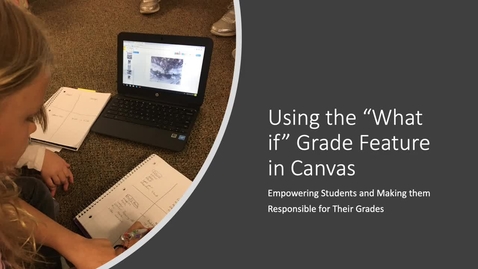 Thumbnail for Using the What If Grade Feature in Canvas (Trailer)