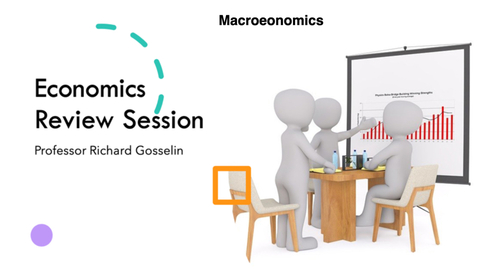 Thumbnail for entry Macroeconomics Final Exam Review Session