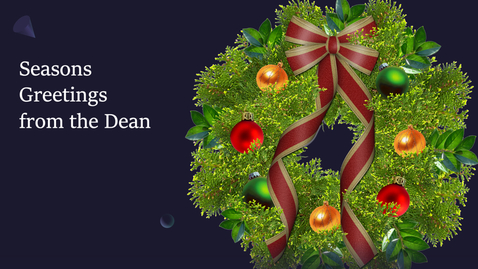 Thumbnail for Seasons Greetings from the Dean