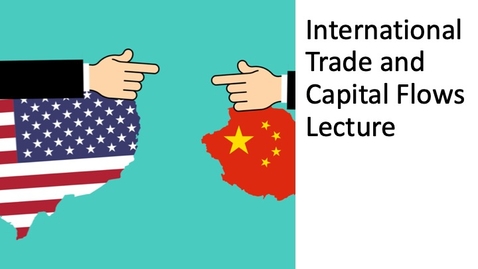 Thumbnail for entry International Trade and Capital Flows Lecture