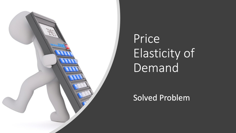 Thumbnail for entry Elasticity of Demand - Calculation