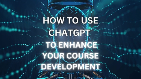 Thumbnail for entry CTLE Coffee Corner: Use ChatGPT to Enhance Your Course Development