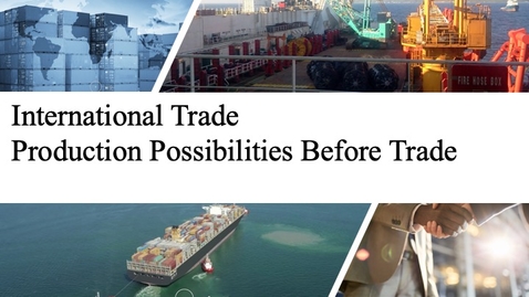 Thumbnail for entry International Trade - Production Possibilities Before Trade