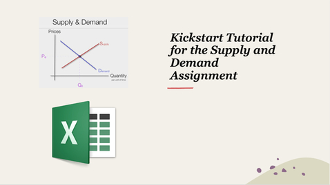 Thumbnail for Kickstart Tutorial for Supply and Demand Excel Assignment