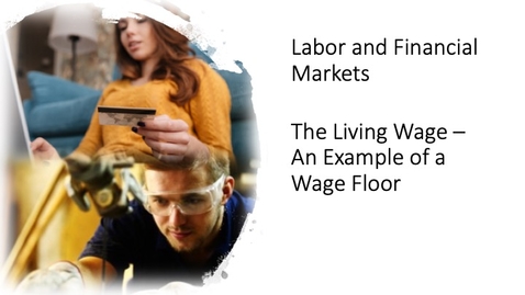 Thumbnail for entry Labor and Financial Markets - The Living Wage