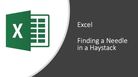 Thumbnail for entry Excel - Finding a Needle in a Haystack