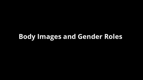 Thumbnail for Body Image and Gender Roles