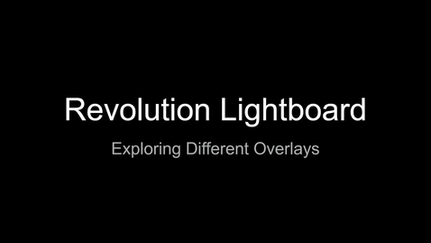 Thumbnail for entry Revolution Lightboard Overlays