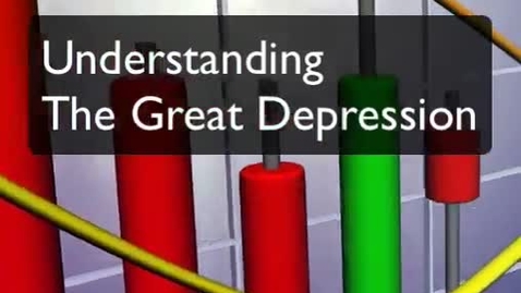 Thumbnail for entry Understanding the Great Depression