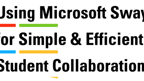 Thumbnail for entry CTLE Coffee Corner: Using Microsoft Sway for Simple &amp; Efficient Student Collaboration