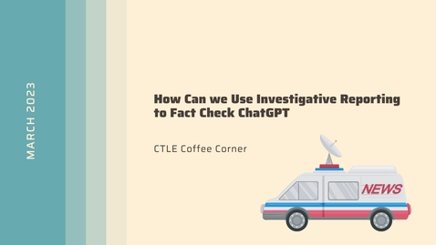 Thumbnail for Coffee Corner: How Can we Use Investigative Reporting to Fact Check ChatGPT