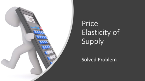 Thumbnail for Price Elasticity of Supply - Calculation