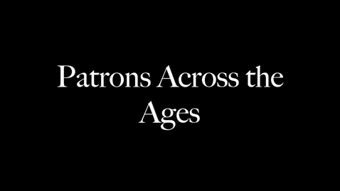 Thumbnail for Patrons Across the Ages