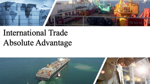 Thumbnail for entry International Trade - Absolute Advantage