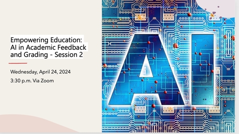 Thumbnail for Empowering Educators - AI in Academic Feedback and Grading - Session 2