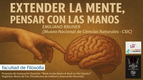 Miniatura para CONFERENCIA &quot;EXTENDER LA MENTE, PENSAR CON LAS MANOS&quot; DE EMILIANO BRUNER