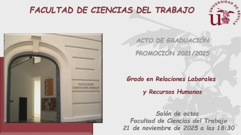 Miniatura para 21 NOVIEMBRE. 18:30 H.: ACTO DE GRADUACIÓN. FACULTAD DE CIENCIAS DEL TRABAJO