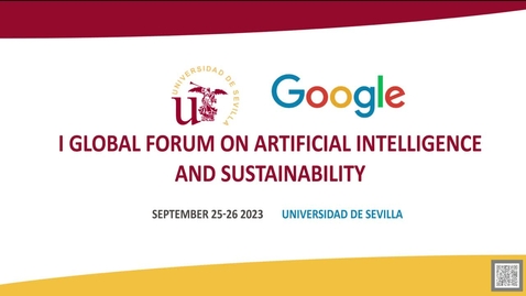 Miniatura para I GLOBAL FORUM ON ARTIFICIAL INTELLIGENCE AND SUSTAINABILITY. SESIÓN 26 SEPTIEMBRE