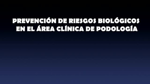 Miniatura para la entrada PREVENCIÓN DE RIESGOS BIOLÓGICOS EN EL ÁREA CLÍNICA DE PODOLOGÍA. LIMPIEZA. PARTE 1/6