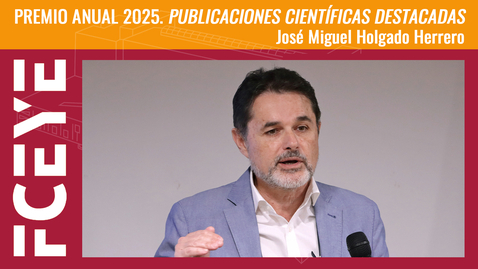 Miniatura para PREMIO ANUAL 2025. PUBLICACIONES CIENTÍFICAS DESTACADAS. JOSÉ MIGUEL HOLGADO HERRERO