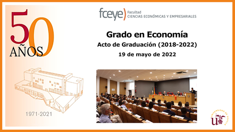 Miniatura para GRADO EN ECONOMÍA. ACTO DE GRADUACIÓN - 19 MAY 2022