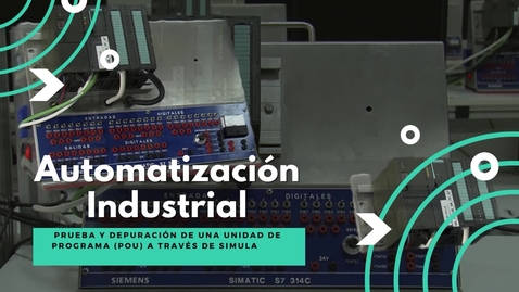 Miniatura para PRUEBA Y DEPURACIÓN DE UNA UNIDAD DE PROGRAMA (POU) A TRAVÉS DE SIMULACIÓN USANDO PLCSIM EN EL ENTORNO STEP 7