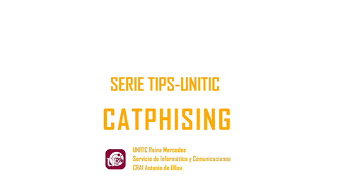 Miniatura para TIPS-UNITIC: Catphising