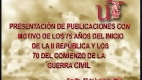 Miniatura para PRESENTACIÓN DE PUBLICACIONES CON MOTIVO DE LOS 75 AÑOS DEL INICIO DE LA II REPÚBLICA Y LOS 70 DEL COMIENZO DE LA GUERRA CIVIL ESPAÑOLA.