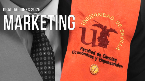 Miniatura para GRADO EN MARKETING E INVESTIGACIÓN DE MERCADOS. ACTO DE GRADUACIÓN - 15 MAY 2026