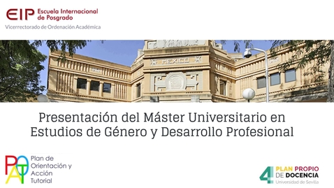 Miniatura para PRESENTACIÓN DEL MÁSTER UNIVERSITARIO EN ESTUDIOS DE GÉNERO Y DESARROLLO PROFESIONAL