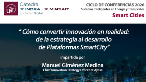 Miniatura para CICLO DE CONFERENCIAS 2026: Sistemas Inteligentes en Energía y Transporte. Smart Cities