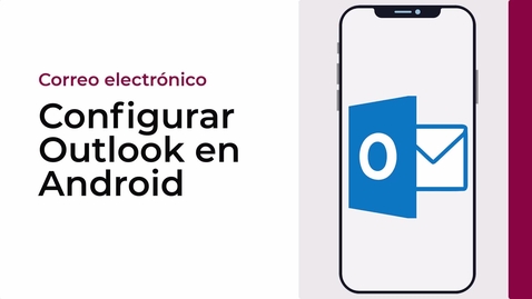 Miniatura para CONFIGURAR OUTLOOK EN ANDROID