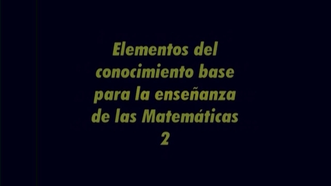 Miniatura para ELEMENTOS DEL CONOCIMIENTO BASE PARA LA ENSEÑANZA DE LAS MATEMÁTICAS (I). LA COMPRENSIÓN DEL SIGNIFICADO DEL NÚMERO. CONTEXTO: CARDINAL I (REMASTERIZACIÓN)