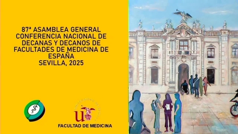 Miniatura para 87.ª ASAMBLEA DE LA CONFERENCIA NACIONAL DE DECANAS Y DECANOS DE FACULTADES DE MEDICINA ESPAÑOLAS .  SESIÓN DEL DÍA 28 (MAÑANA).