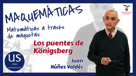 Miniatura para MATEMÁTICAS A TRAVÉS DE MAQUETAS. LOS PUENTES DE KÖNIGSBERG