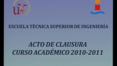 Miniatura para ACTO CLAUSURA ESCUELA TÉCNICA SUPERIOR DE INGENIERÍA 2010-2011