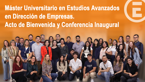 Thumbnail for MÁSTER UNIVERSITARIO EN ESTUDIOS AVANZADOS EN DIR. DE EMPRESAS. ACTO DE INAUGURACIÓN - 21 OCT 2025