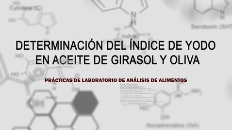 Miniatura para la entrada PRÁCTICAS DE LABORATORIO DE ANÁLISIS DE ALIMENTOS: DETERMINACIÓN DEL ÍNDICE DE YODO EN ACEITE DE GIRASOL Y OLIVA