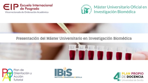 Miniatura para PRESENTACIÓN DEL MÁSTER UNIVERSITARIO EN INVESTIGACIÓN BIOMÉDICA
