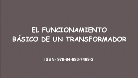 Miniatura para EL FUNCIONAMIENTO BÁSICO DE UN TRANSFORMADOR