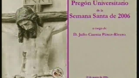 Miniatura para PREGÓN UNIVERSITARIO DE SEMANA SANTA DE 2006