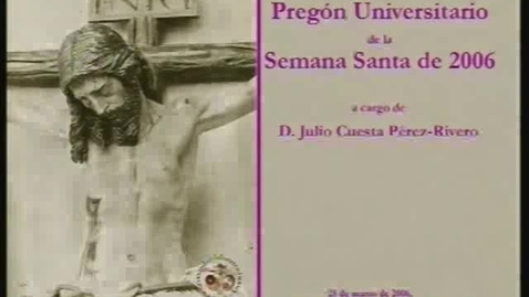 Miniatura para la entrada PREGÓN UNIVERSITARIO DE SEMANA SANTA DE 2006