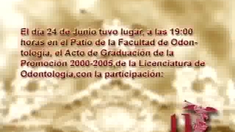 Miniatura para ACTO DE GRADUACIÓN DE LA PROMOCIÓN 2000-2005 DE LA LICENCIATURA DE ODONTOLOGÍA