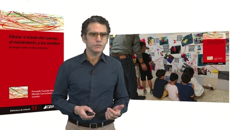 Miniatura para PRESENTACIÓN LIBRO: EDUCAR A TRAVÉS DEL CUERPO, EL MOVIMIENTO Y LOS SONIDOS. DE REGGIO EMILIA AL NIÑO POSHUMANO