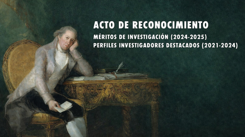 Miniatura para ACTO DE RECONOCIMIENTO DE LOS MÉRITOS DE INVESTIGACIÓN Y PERFILES INVESTIGADORES DESTACADOS - 26 MAR 2026